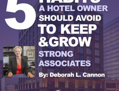 Five habits a hotel owner should avoid to keep and grow strong associates:
